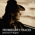 Froberger / Bogner: Froberger's Traces { CD }