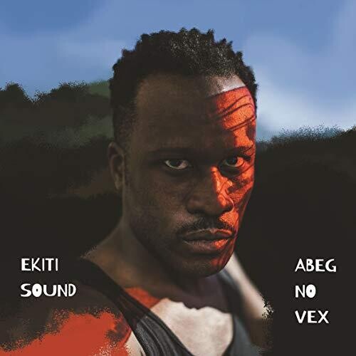 Ekiti Sound: Abeg No Vex { CD }