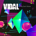 Vidal: You Don't Know { CD }