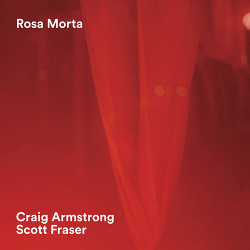 Armstrong, Craig / Fraser, Scott: Rosa Morta [ Vinyl ]