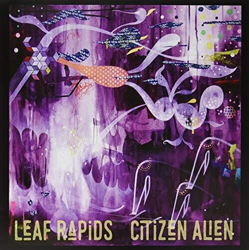 Leaf Rapids: Citizen Alien [ Vinyl ]