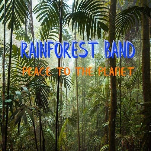 Rainforest Band: Peace To The Planet - CD