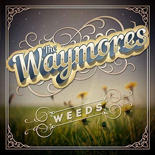 The Waymores: Weeds [ Vinyl ]