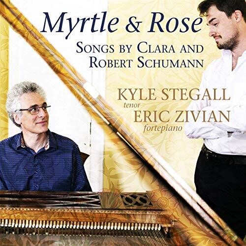 Schumann / Stegall / Zivian: Myrtle & Rose { CD }