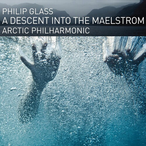 Arctic Philharmonic: Glass: A Descent Into The Maelstrom { CD }