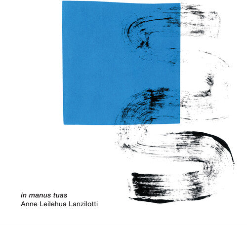 Lanzilotti / Larson / Mullins: In Manus Tuas { CD }