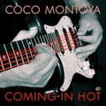 Coco Montoya: Coming In Hot - COMPACT DISCS