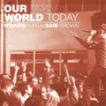Wordsworth & Sam Brown: Our World Today { CD }
