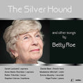 Roe / Leonard / Foster: Silver Hound & Other Songs By Betty Roe { CD }