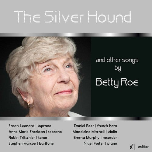 Roe / Leonard / Foster: Silver Hound & Other Songs By Betty Roe { CD }