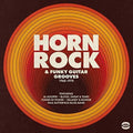 Various Artists: Horn Rock & Funky Guitar Grooves 1968-1974 / Various - CD
