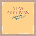 Steve Goodman: Unfinished Business { CD }