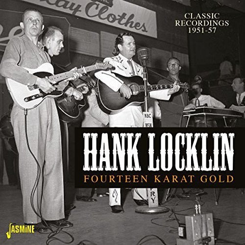 Hank Locklin: Fourteen Karat Gold: Classic Recordings 1951-1957 - COMPACT DISCS