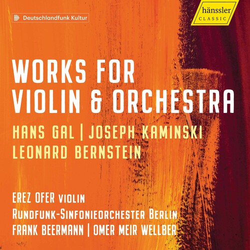 Bernstein / Ofer / Wellber: Works for Violin & Orchestra { CD }
