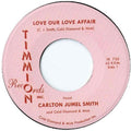 Carlton Jumel Smith: Love Our Love Affair / Instrumental - 7-INCH SINGLE