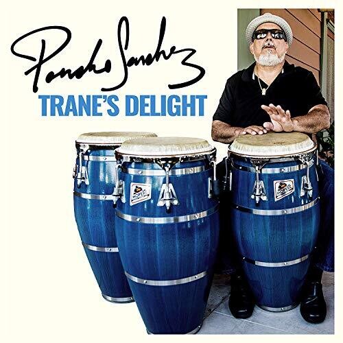 Poncho Sanchez: Trane's Delight - COMPACT DISCS