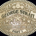 George Strait: Strait Out Of The Box, Part 1 - COMPACT DISCS