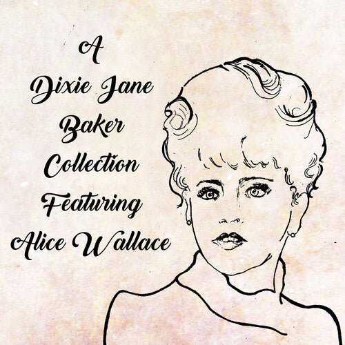 Dixie J. Baker: A Dixie Jane Baker Collection Featuring Alice Wallace [ Vinyl ]