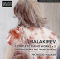 Balakirev / Walker: Complete Piano Works 5 { CD }