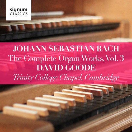 Bach, J.S. / Goode: Complete Organ Works 3 { CD }