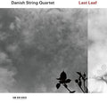 Danish String Quartet: Last Leaf - COMPACT DISCS