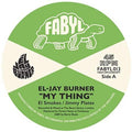 El-Jay Burner: My Thing - 7-INCH SINGLE