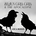 Beau Gris Gris & the Apocalypse: Love & Murder [ Vinyl ]