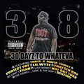 38: 30 Dayz To Wheneva { CD }