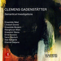 Gadenstatter / Kovacic / Edwards: Semantical Investigations - COMPACT DISCS