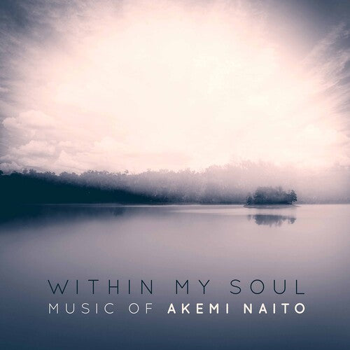 Naito / Bowers / Megill: Within My Soul { CD }