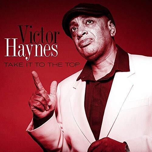 Victor Haynes: Take It To The Top - CD