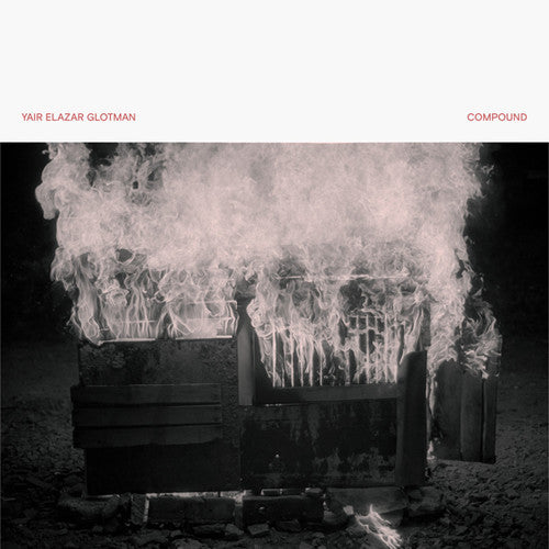 Yair Elazar Glotman: Compound [ Vinyl ]
