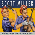 Scott Miller: Ladies Auxiliary - COMPACT DISCS