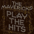 The Mavericks: The Mavericks Play The Hits - COMPACT DISCS