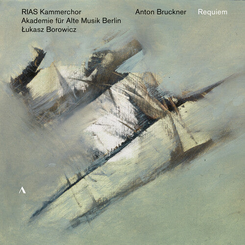 Bruckner / Rias Kammerchor Berlin / Borowicz: Requiem { CD }
