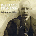 Bob Delyn a'R Ebillion: Dal I 'Redig Dipyn Bach { CD }