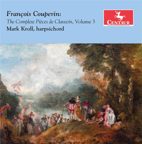 Couperin / Kroll: Complete Pieces de Clavecin Volume 3 { CD }