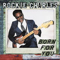 Rockie Charles: Born For Your [ Vinyl ]
