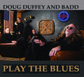 Doug Duffey: Doug Duffey & Badd - Play The Blues { CD }