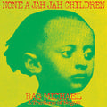 Ras Michael & Sons of Negus: None A Jah Jah Children - VINYL