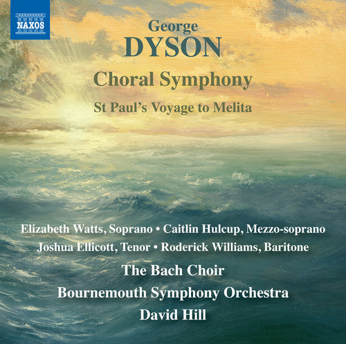 Dyson / Watts / Hill: Choral Symphony / St Paul's Voyage to Melita { CD }