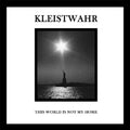 Kleistwahr: This Is Not My World / Over Your Heads Forever [ Vinyl ]