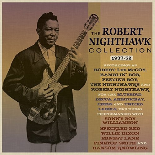 Robert Nighthawk: Collection 1937-52 - COMPACT DISCS