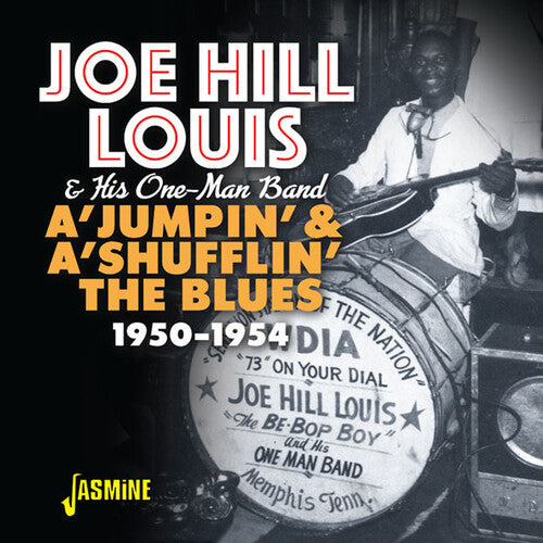 Louis, Joe Hill & His One-Man Band: A'Jumpin & A'Shufflin The Blues 1950-1954 - COMPACT DISCS
