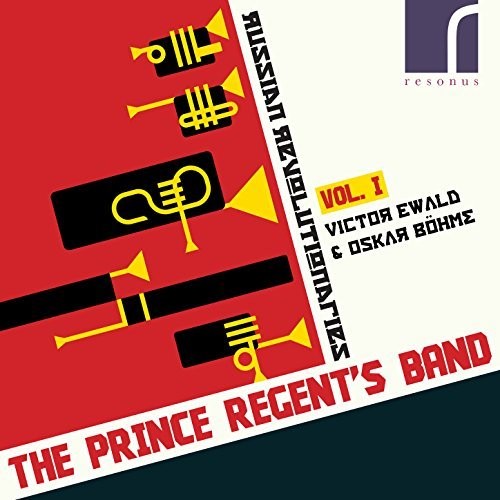 Bohme / Prince Regent's Band / Ewald: Russian Revolutionaries 1 { CD }