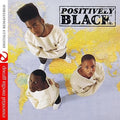 Positively Black: Positively Black Positively { CD }