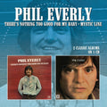 Phil Everly: There's Nothing Too Good For My Baby / Mystic Line - COMPACT DISCS