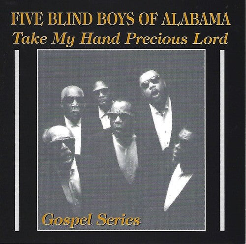 The Five Blind Boys of Alabama: Take My Hand Precious Lord { CD }