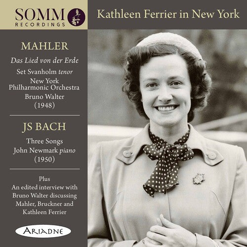 Ferrier  Svanholm  Newmark  New York Philharmonic Orchestra  Walter: Kathleen Ferrier in New Yorik { CD }