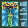 Holcombe, Malcolm / Kaufman, Alan / Maginnes, Al: Liberty Circus { CD }
